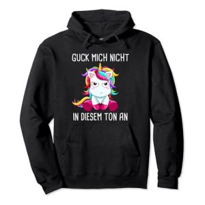 guck mich nicht in diesem ton an einhorn Pullover Hoodie