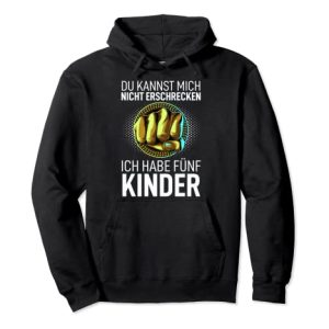Papa - Du Kannst Mich Nicht Erschrecken Ich Habe Fünf Kinder Pullover Hoodie