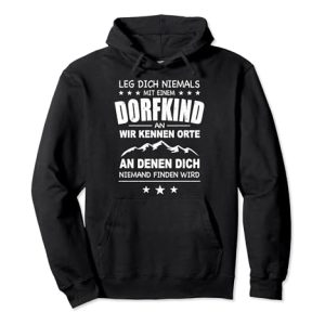 Leg dich niemals mit einem Dorfkind an Spruch Damen Herren Pullover Hoodie